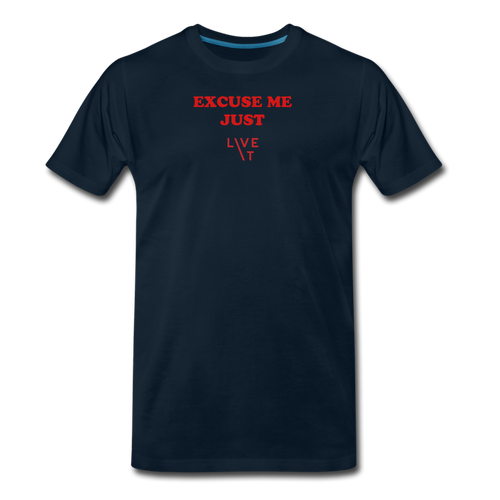 LIVE IT Men’s EXCUSE ME JUST LIVE original Men's Organic T-Shirt - deep navy