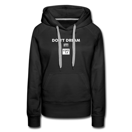 LIVE IT Women’s DON'T DREAM IT original Women's Hoodie - black