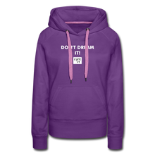 Load image into Gallery viewer, LIVE IT Women’s DON&#39;T DREAM IT original Women&#39;s Hoodie - purple
