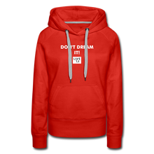 Load image into Gallery viewer, LIVE IT Women’s DON&#39;T DREAM IT original Women&#39;s Hoodie - red
