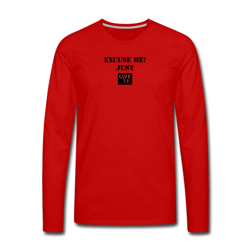 LIVE IT Men's EXCUSE ME JUST LIVE IT original Men's Long Sleeve T-Shirt - red