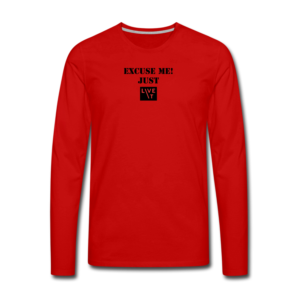 LIVE IT Men's EXCUSE ME JUST LIVE IT original Men's Long Sleeve T-Shirt - red