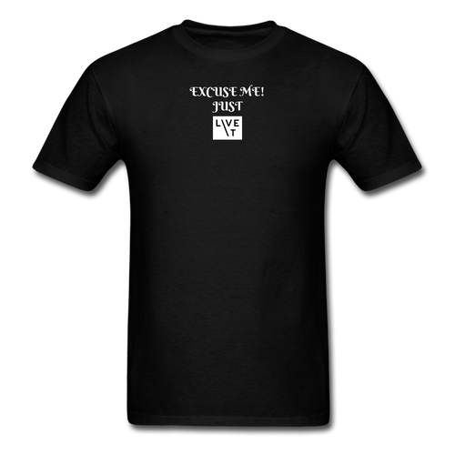 LIVE IT Unisex EXCUSE ME JUST LIVE IT original Classic T-Shirt - black