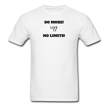 Load image into Gallery viewer, LIVE IT Unisex DO MORE NO LIMITS original Classic T-Shirt - white
