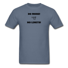 Load image into Gallery viewer, LIVE IT Unisex DO MORE NO LIMITS original Classic T-Shirt - denim
