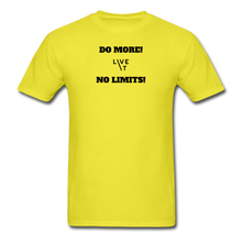 Load image into Gallery viewer, LIVE IT Unisex DO MORE NO LIMITS original Classic T-Shirt - yellow
