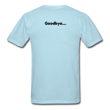 Load image into Gallery viewer, LIVE IT Pride Unisex HELLO GOODBYE original Classic T-Shirt - powder blue
