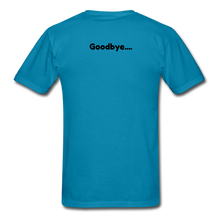 Load image into Gallery viewer, LIVE IT Pride Unisex HELLO GOODBYE original Classic T-Shirt - turquoise
