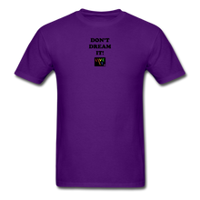 Load image into Gallery viewer, LIVE IT Pride Unisex DON&#39;T DREAM IT original Classic T-Shirt - purple
