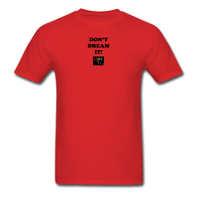 Load image into Gallery viewer, LIVE IT Pride Unisex DON&#39;T DREAM IT original Classic T-Shirt - red
