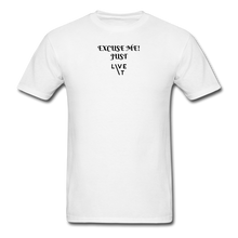 Load image into Gallery viewer, LIVE IT Unisex EXCUSE ME JUST LIVE IT original Classic T-Shirt - white
