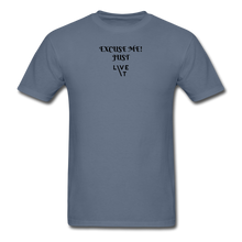 Load image into Gallery viewer, LIVE IT Unisex EXCUSE ME JUST LIVE IT original Classic T-Shirt - denim
