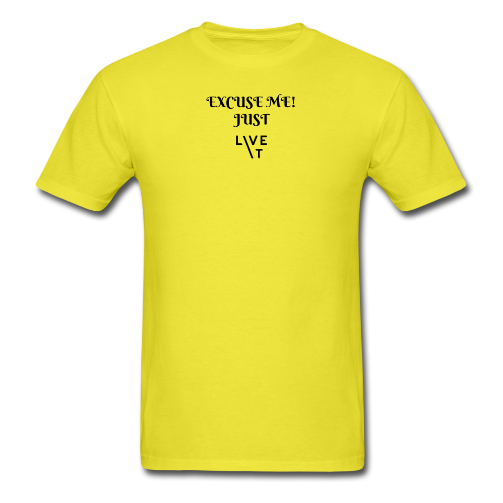 LIVE IT Unisex EXCUSE ME JUST LIVE IT original Classic T-Shirt - yellow