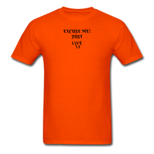 Load image into Gallery viewer, LIVE IT Unisex EXCUSE ME JUST LIVE IT original Classic T-Shirt - orange
