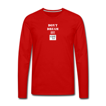 Load image into Gallery viewer, LIVE IT Men&#39;s DON&#39;T DREAM IT original Men&#39;s Long Sleeve T-Shirt - red
