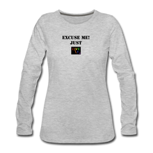 Load image into Gallery viewer, LIVE IT Pride Women&#39;s EXCUSE ME JUST LIVE IT original Women&#39;s Slim Fit Long Sleeve T-Shirt - heather gray
