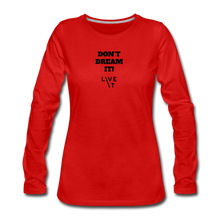 Load image into Gallery viewer, LIVE IT Women&#39;s DON&#39;T DREAM IT original Women&#39;s Slim Fit Long Sleeve T-Shirt - red
