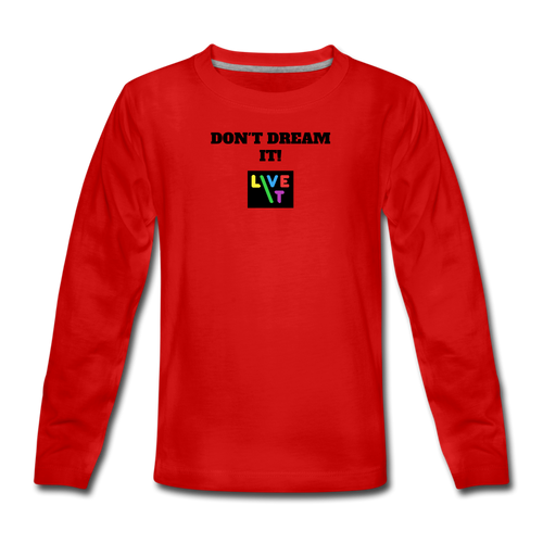 LIVE IT Kids DON'T DREAM IT original Long Sleeve T-Shirt - red