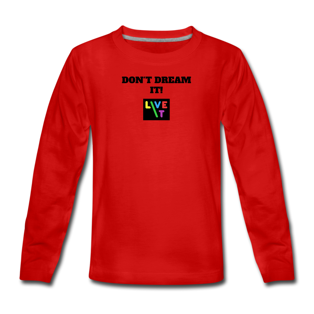 LIVE IT Kids DON'T DREAM IT original Long Sleeve T-Shirt - red