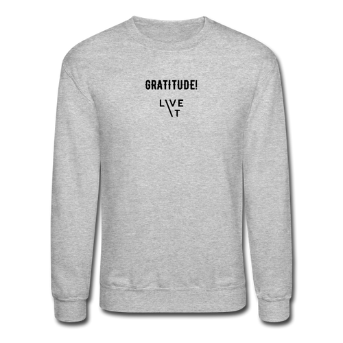 LIVE IT Unisex GRATITUDE original Crewneck Sweatshirt - heather gray