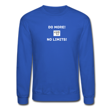 Load image into Gallery viewer, LIVE IT Unisex DO MORE NO LIMITS original Crewneck Sweatshirt - royal blue
