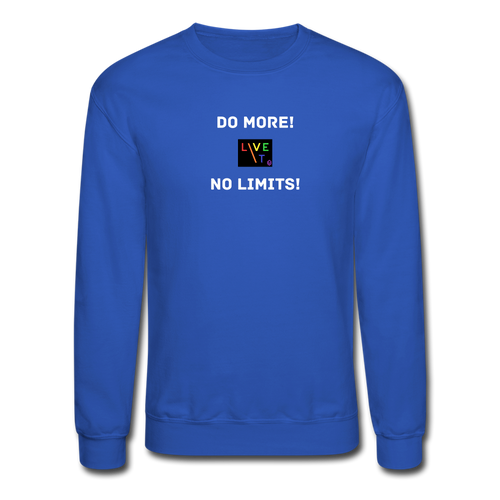 LIVE IT Pride Unisex DO MORE NO LIMITS original Crewneck Sweatshirt - royal blue