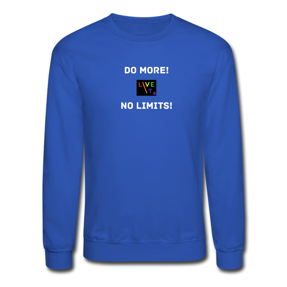 LIVE IT Pride Unisex DO MORE NO LIMITS original Crewneck Sweatshirt - royal blue