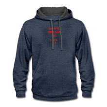 Load image into Gallery viewer, LIVE IT Unisex DON&#39;T DREAM IT original Contrast Hoodie - indigo heather/asphalt
