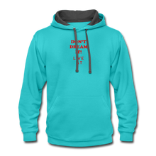 Load image into Gallery viewer, LIVE IT Unisex DON&#39;T DREAM IT original Contrast Hoodie - scuba blue/asphalt
