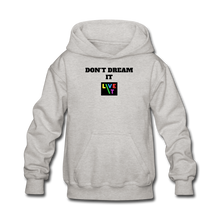 Load image into Gallery viewer, LIVE IT Kids DON&#39;T DREAM IT original Hoodie - heather gray
