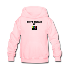 Load image into Gallery viewer, LIVE IT Kids DON&#39;T DREAM IT original Hoodie - pink
