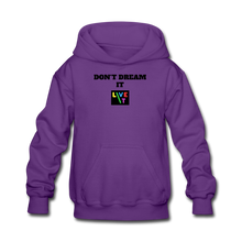 Load image into Gallery viewer, LIVE IT Kids DON&#39;T DREAM IT original Hoodie - purple
