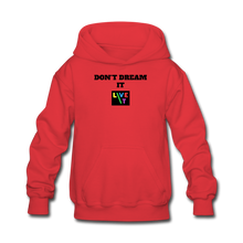 Load image into Gallery viewer, LIVE IT Kids DON&#39;T DREAM IT original Hoodie - red
