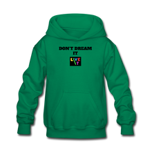 Load image into Gallery viewer, LIVE IT Kids DON&#39;T DREAM IT original Hoodie - kelly green
