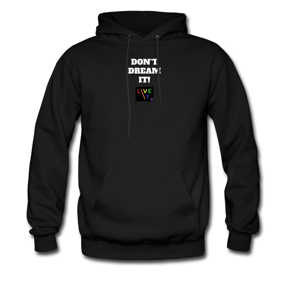 LIVE IT Pride Unisex DON'T DREAM IT original Hoodie - black