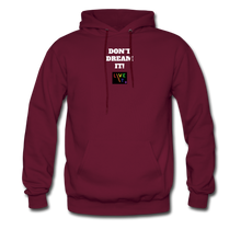 Load image into Gallery viewer, LIVE IT Pride Unisex DON&#39;T DREAM IT original Hoodie - burgundy
