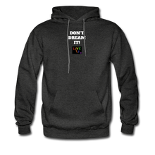 Load image into Gallery viewer, LIVE IT Pride Unisex DON&#39;T DREAM IT original Hoodie - charcoal grey
