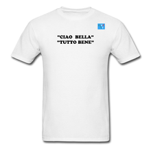 Load image into Gallery viewer, LIVE IT Italia Unisex CIAO BELLA TUTTO BENE original Classic T-Shirt - white
