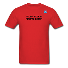 Load image into Gallery viewer, LIVE IT Italia Unisex CIAO BELLA TUTTO BENE original Classic T-Shirt - red
