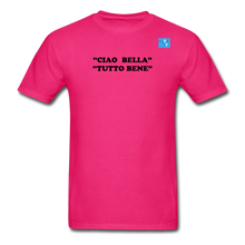 Load image into Gallery viewer, LIVE IT Italia Unisex CIAO BELLA TUTTO BENE original Classic T-Shirt - fuchsia
