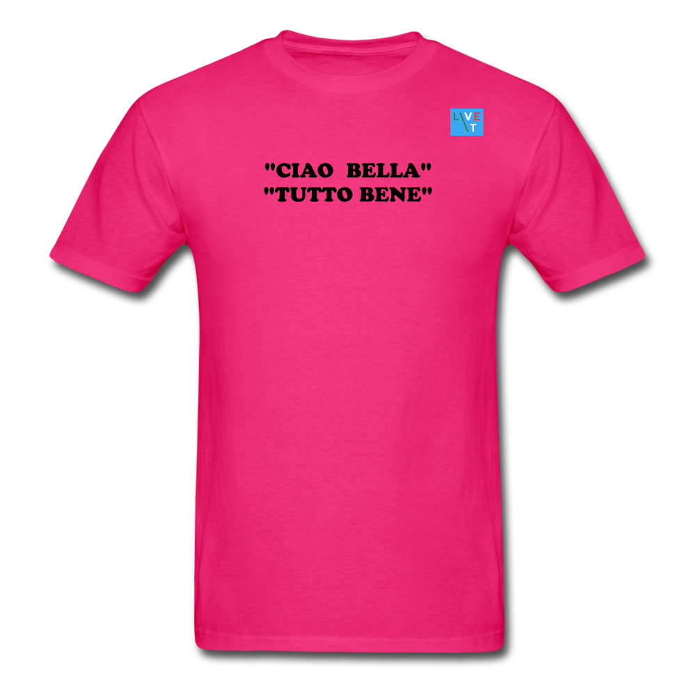 LIVE IT Italia Unisex CIAO BELLA TUTTO BENE original Classic T-Shirt - fuchsia