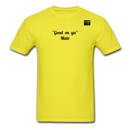 LIVE IT Aussie Unisex GOOD ON YA MATE original Classic T-Shirt - yellow