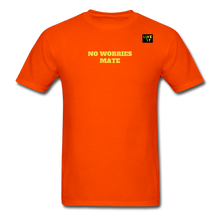 Load image into Gallery viewer, LIVE IT Aussie Unisex NO WORRIES MATE original Classic T-Shirt - orange
