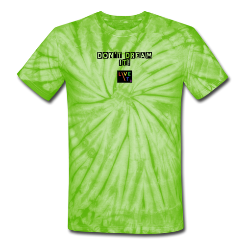 LIVE IT Pride Unisex DON'T DREAM IT original Tie Dye T-Shirt - spider lime green