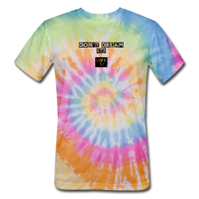 Load image into Gallery viewer, LIVE IT Pride Unisex DON&#39;T DREAM IT original Tie Dye T-Shirt - rainbow
