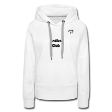 Load image into Gallery viewer, LIVE IT Women&#39;s &quot;LADIES CLUB&quot; original Women&#39;s Hoodie - white
