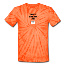 Load image into Gallery viewer, LIVE IT Unisex DON&#39;T DREAM IT original Tie Dye T-Shirt - spider orange
