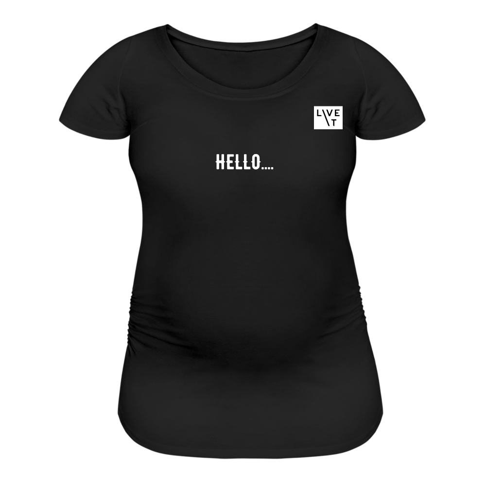 LIVE IT Maternity HELLO GOODBYE original Women's Maternity T-Shirt - black