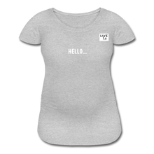 Load image into Gallery viewer, LIVE IT Maternity HELLO GOODBYE original Women&#39;s Maternity T-Shirt - heather gray
