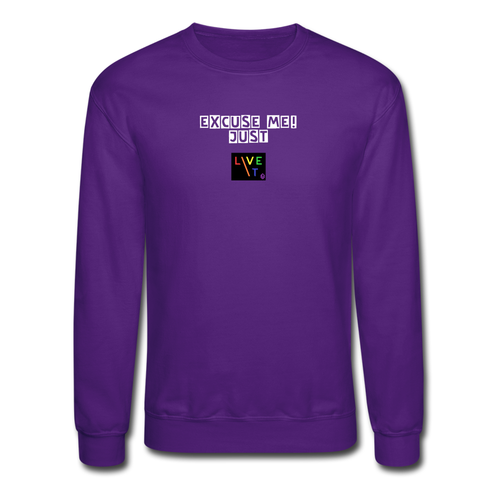 LIVE IT Pride Unisex EXCUSE ME JUST LIVE IT original Crewneck Sweatshirt - purple